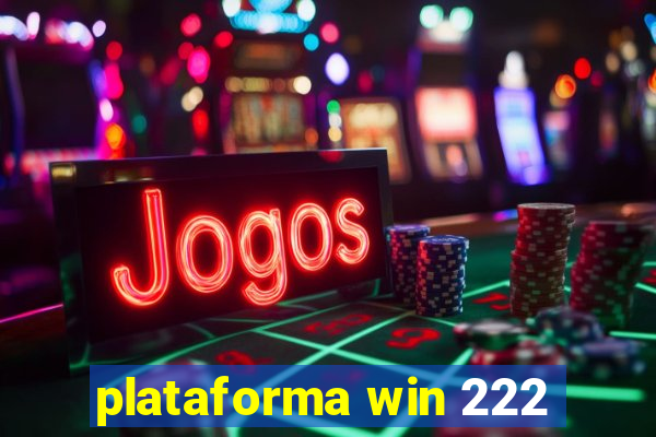 plataforma win 222