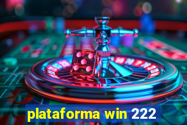 plataforma win 222