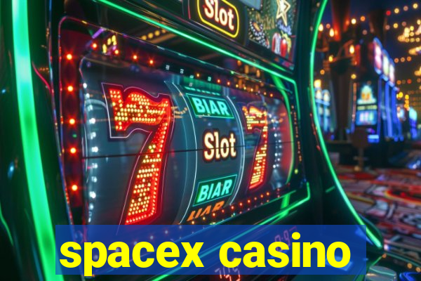 spacex casino