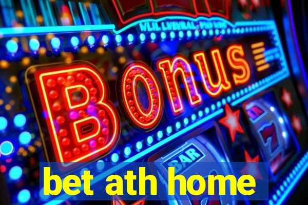 bet ath home