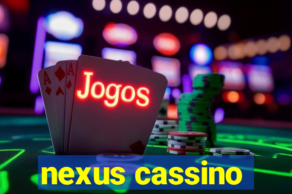 nexus cassino