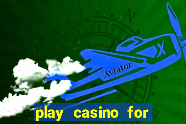 play casino for real money