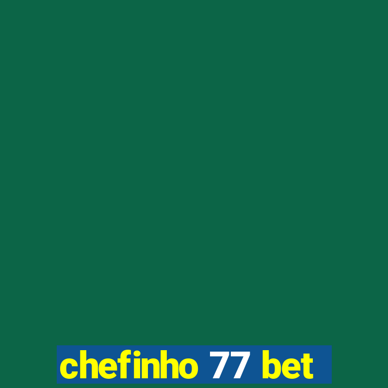 chefinho 77 bet