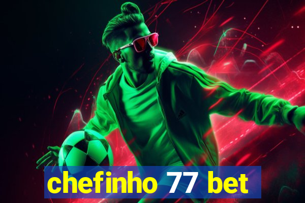 chefinho 77 bet