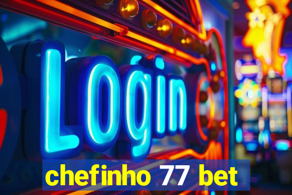 chefinho 77 bet