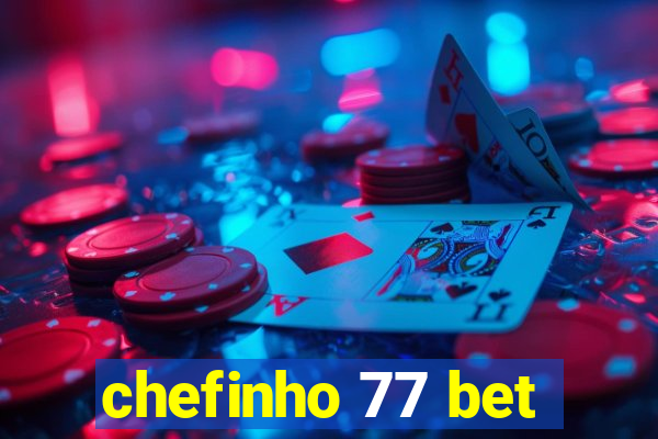 chefinho 77 bet