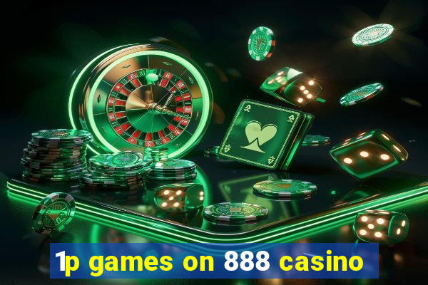 1p games on 888 casino