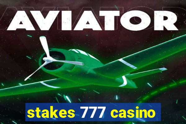 stakes 777 casino