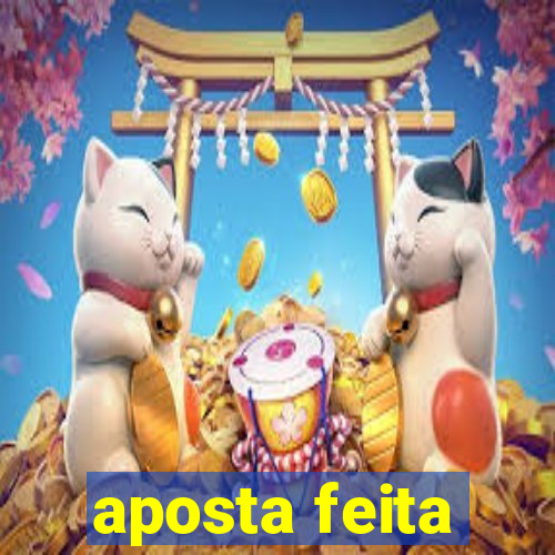 aposta feita