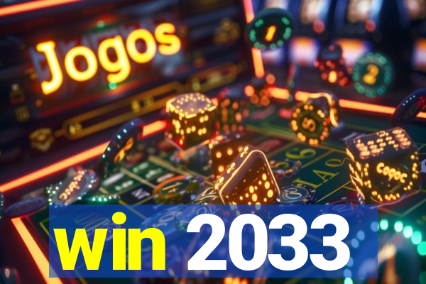 win 2033