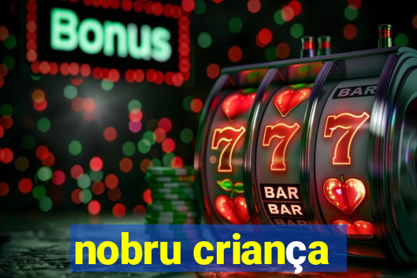 nobru criança