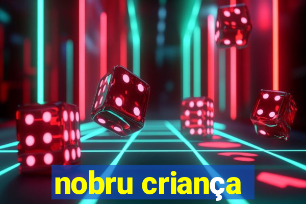 nobru criança