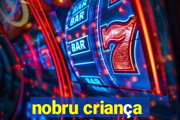 nobru criança