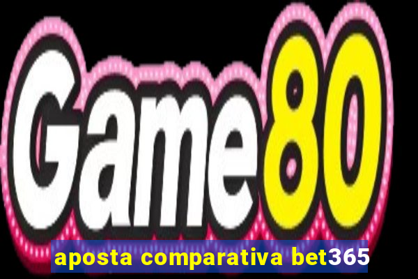 aposta comparativa bet365