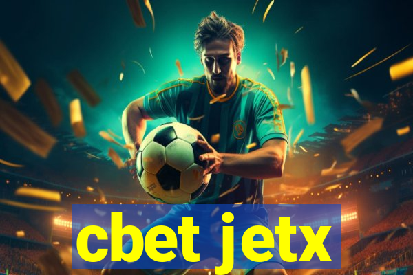 cbet jetx