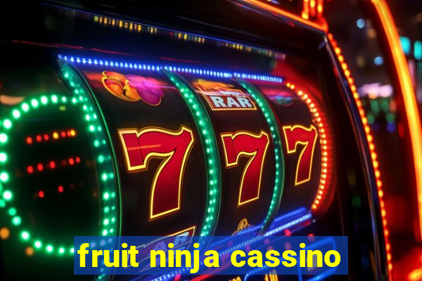 fruit ninja cassino