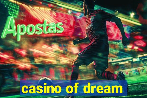 casino of dream