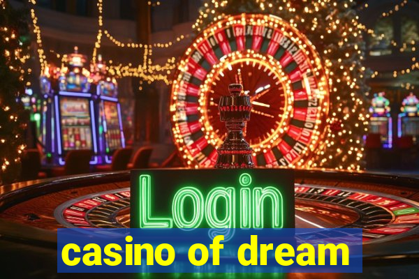 casino of dream