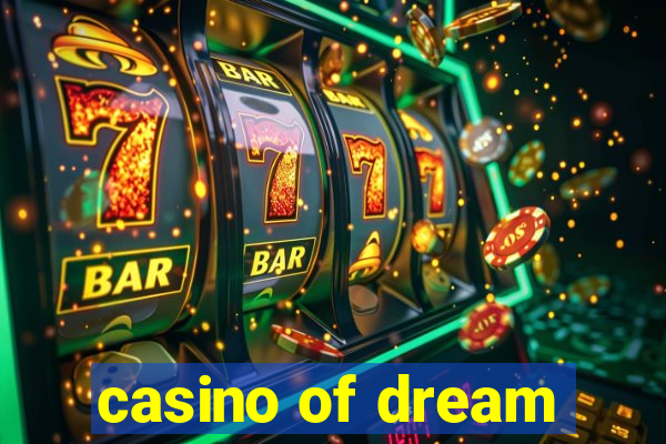 casino of dream