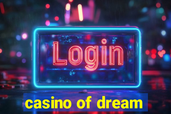 casino of dream