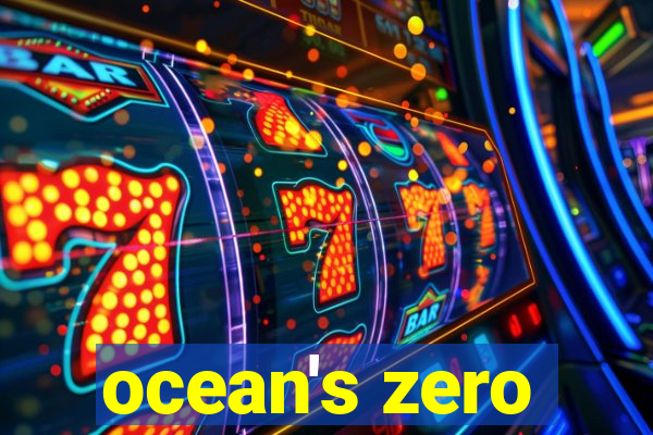 ocean's zero