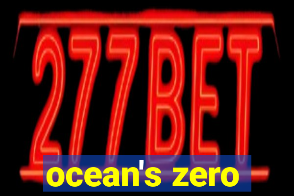 ocean's zero