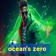 ocean's zero