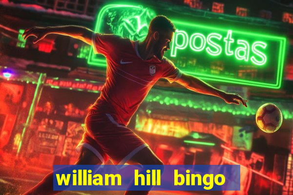 william hill bingo promo codes