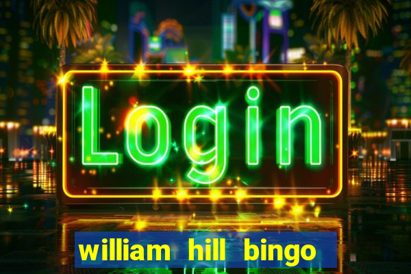 william hill bingo promo codes