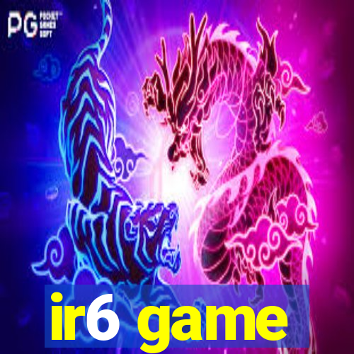 ir6 game