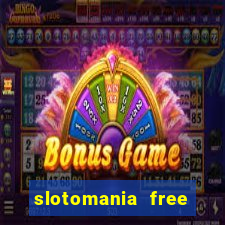 slotomania free casino slots