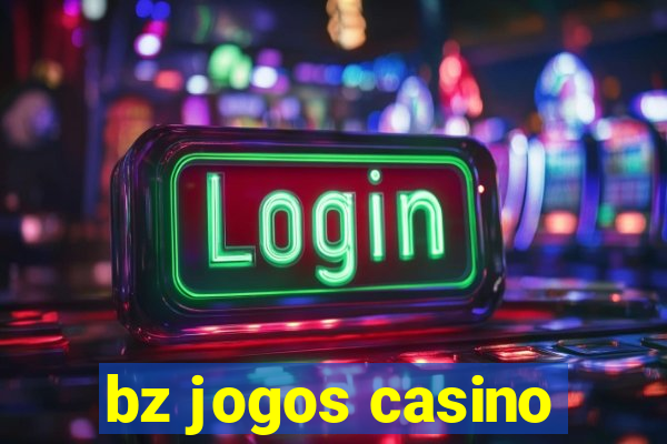 bz jogos casino