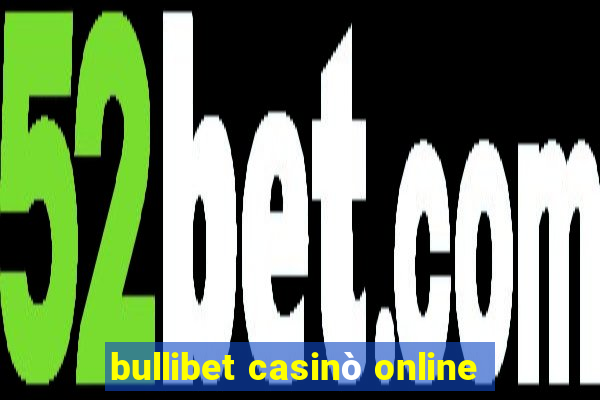 bullibet casinò online