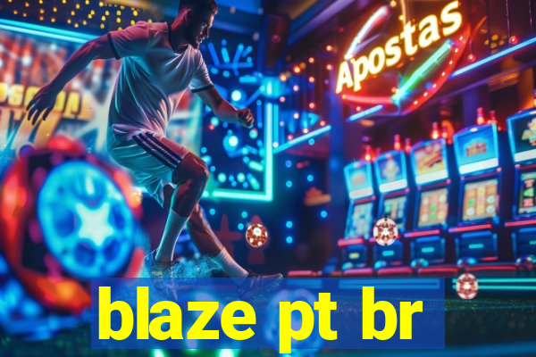 blaze pt br