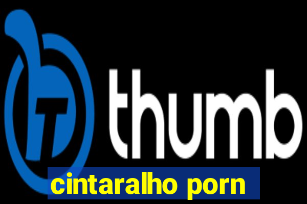 cintaralho porn