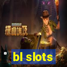 bl slots