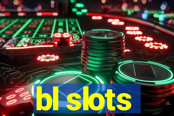 bl slots