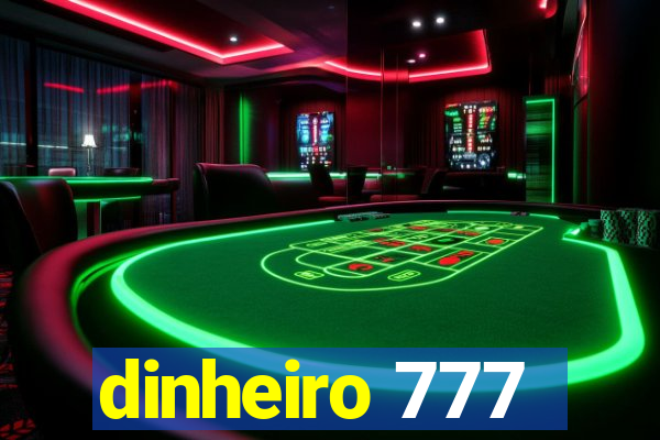 dinheiro 777