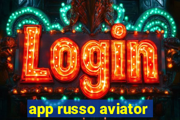 app russo aviator