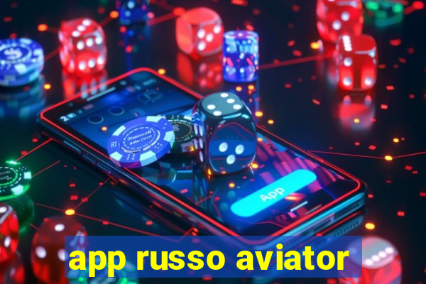 app russo aviator