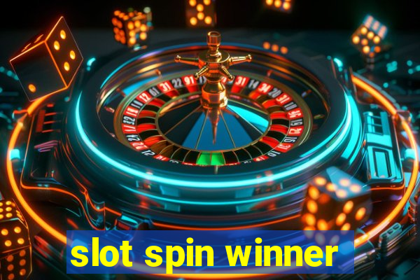 slot spin winner