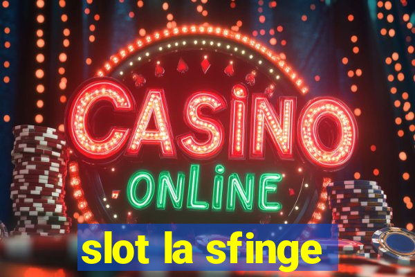 slot la sfinge