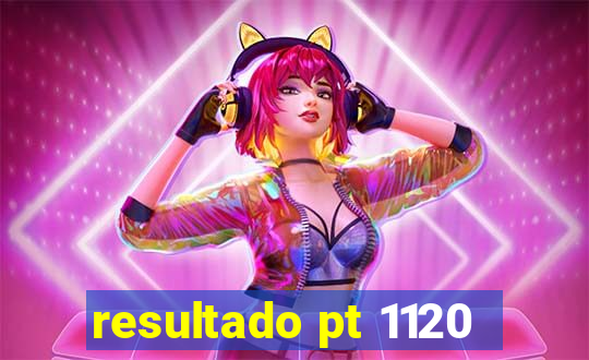 resultado pt 1120