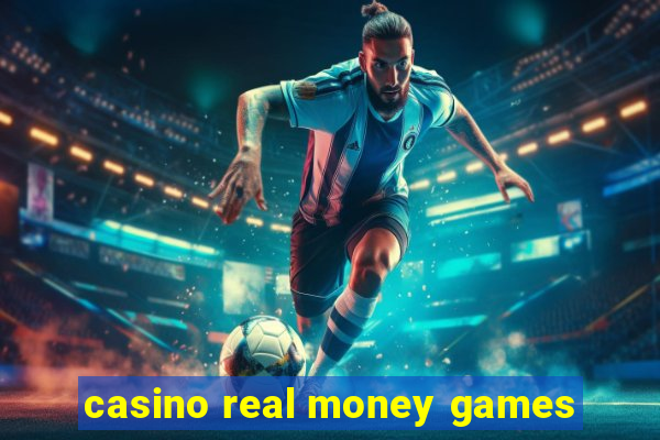 casino real money games