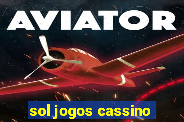 sol jogos cassino