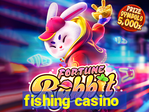 fishing casino