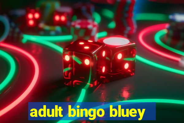 adult bingo bluey