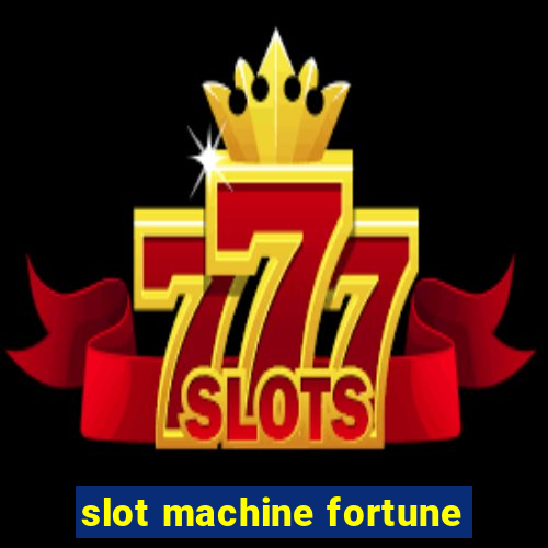 slot machine fortune