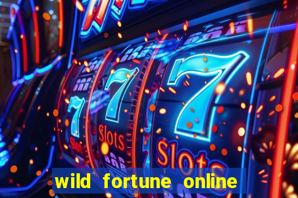 wild fortune online l?ht?- ja saapumisajat