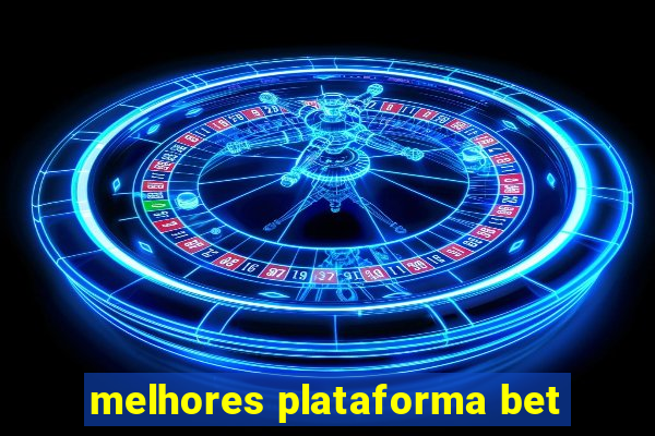 melhores plataforma bet